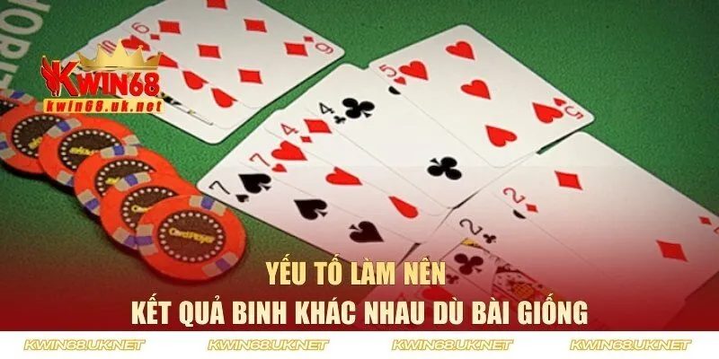 Yếu tố làm nên kết quả Binh khác nhau dù bài giống